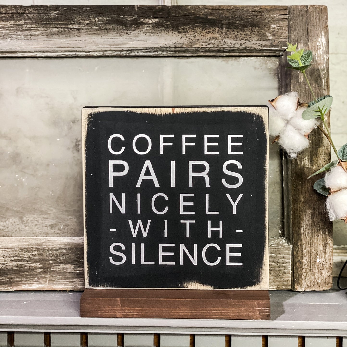 Coffee Pairs Well With Silence . Wood Sign
