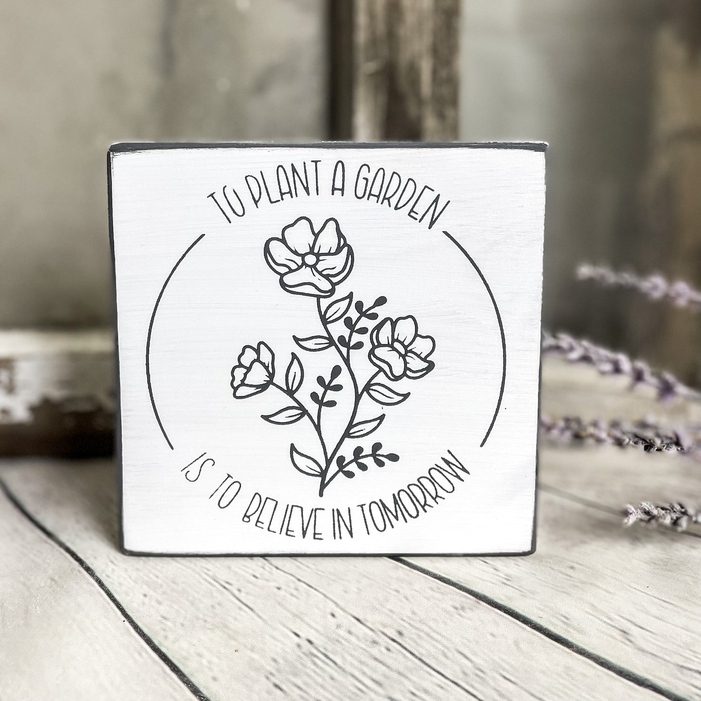 To Plant a Garden - Wood Sign