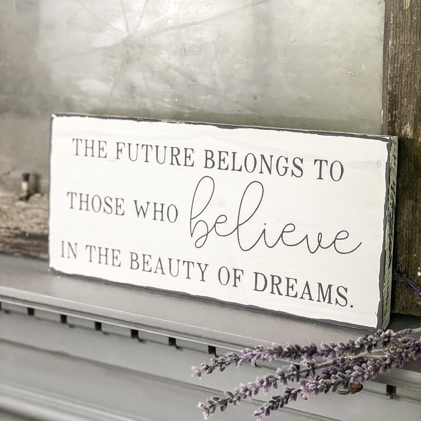 The Future Belongs To Those Who Believe