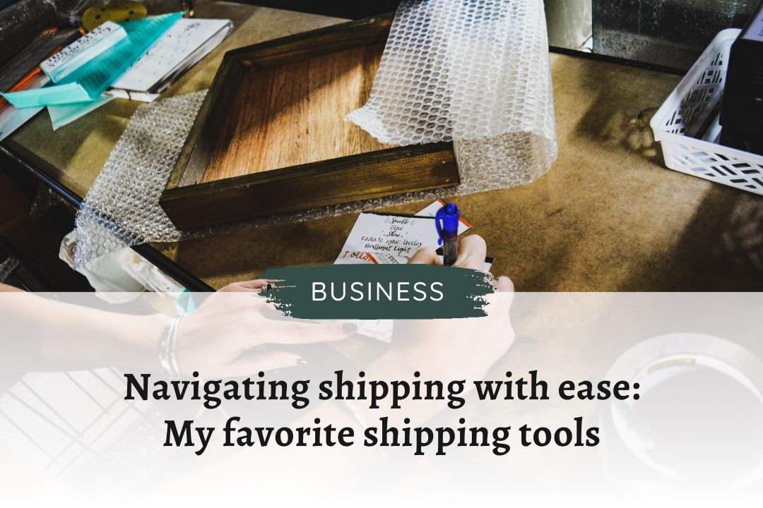Navigating shipping with ease: My favorite shipping tools