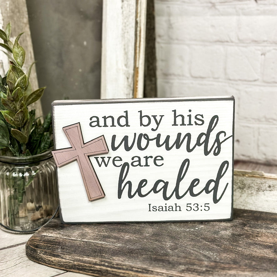 And by his wounds - Wood Sign