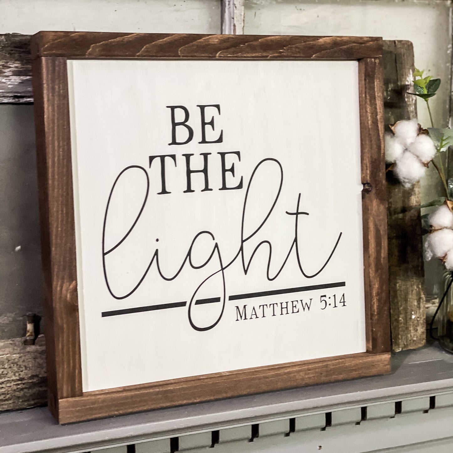 Be The Light . Wood Sign