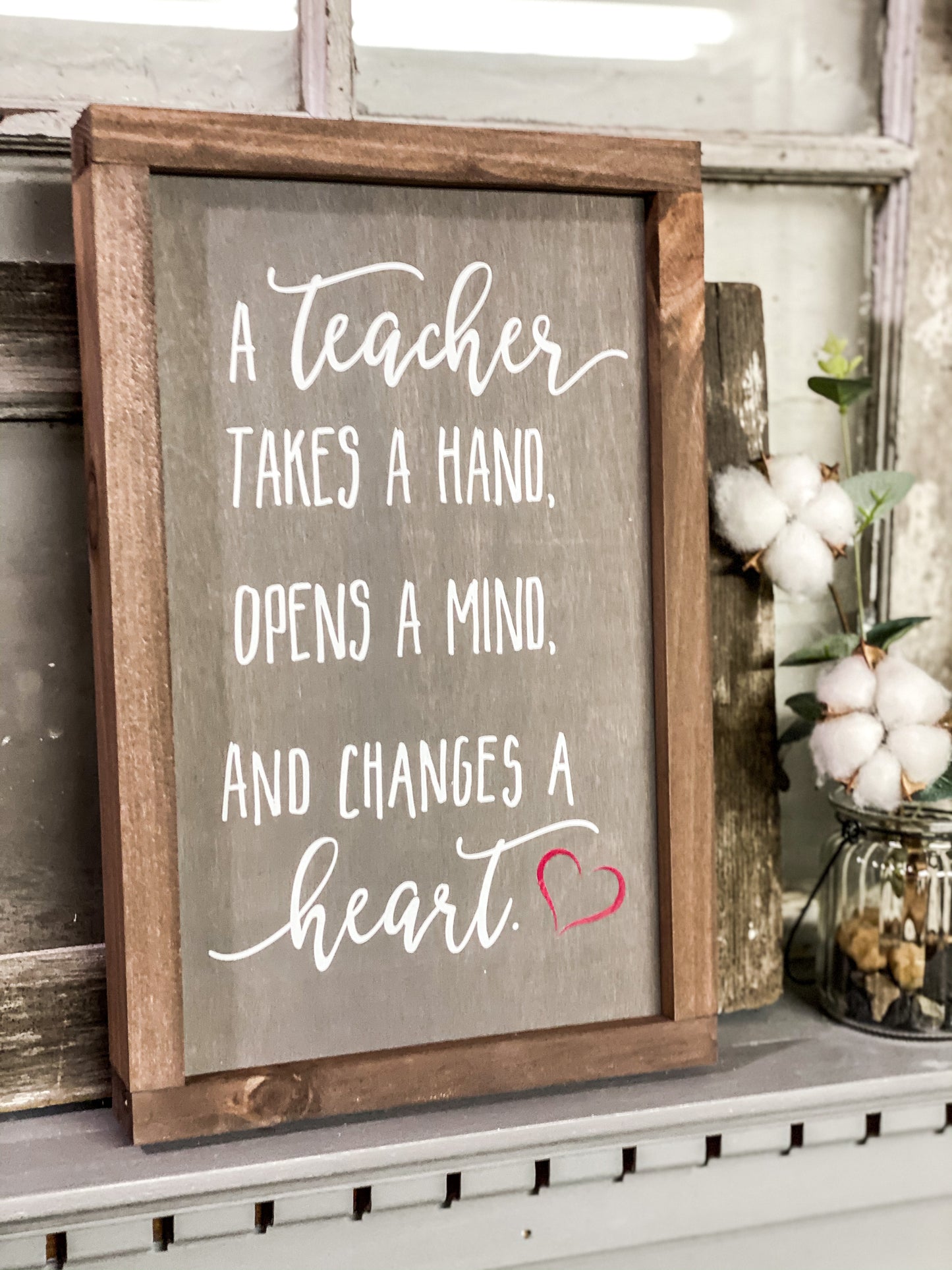Teachers Take a Hand, Touch a Heart . Wood Sign