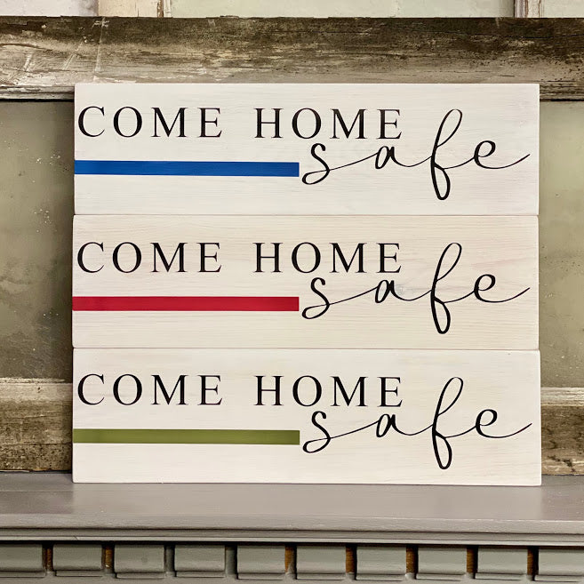 Come Home Safe Sign