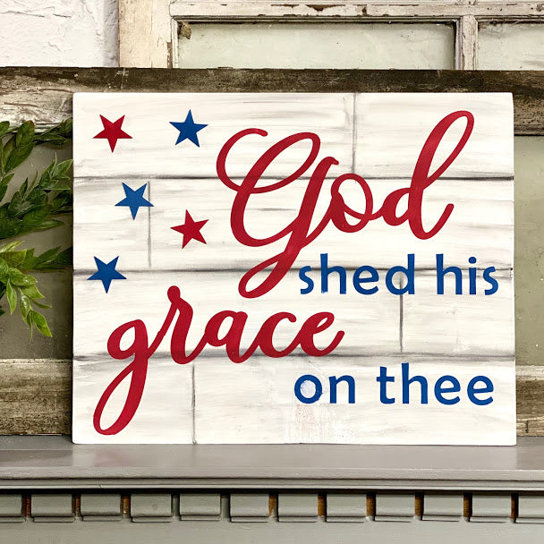 God Shed His Grace On Thee | Patriotic Wood Sign