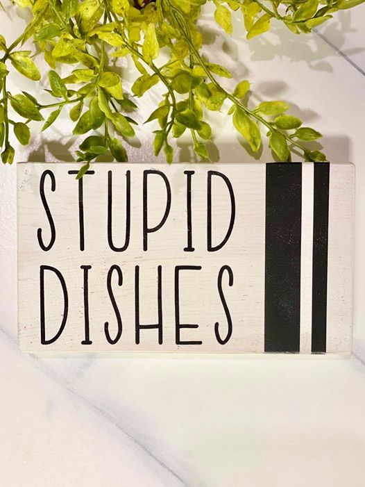Stupid Dishes | Wood Sign