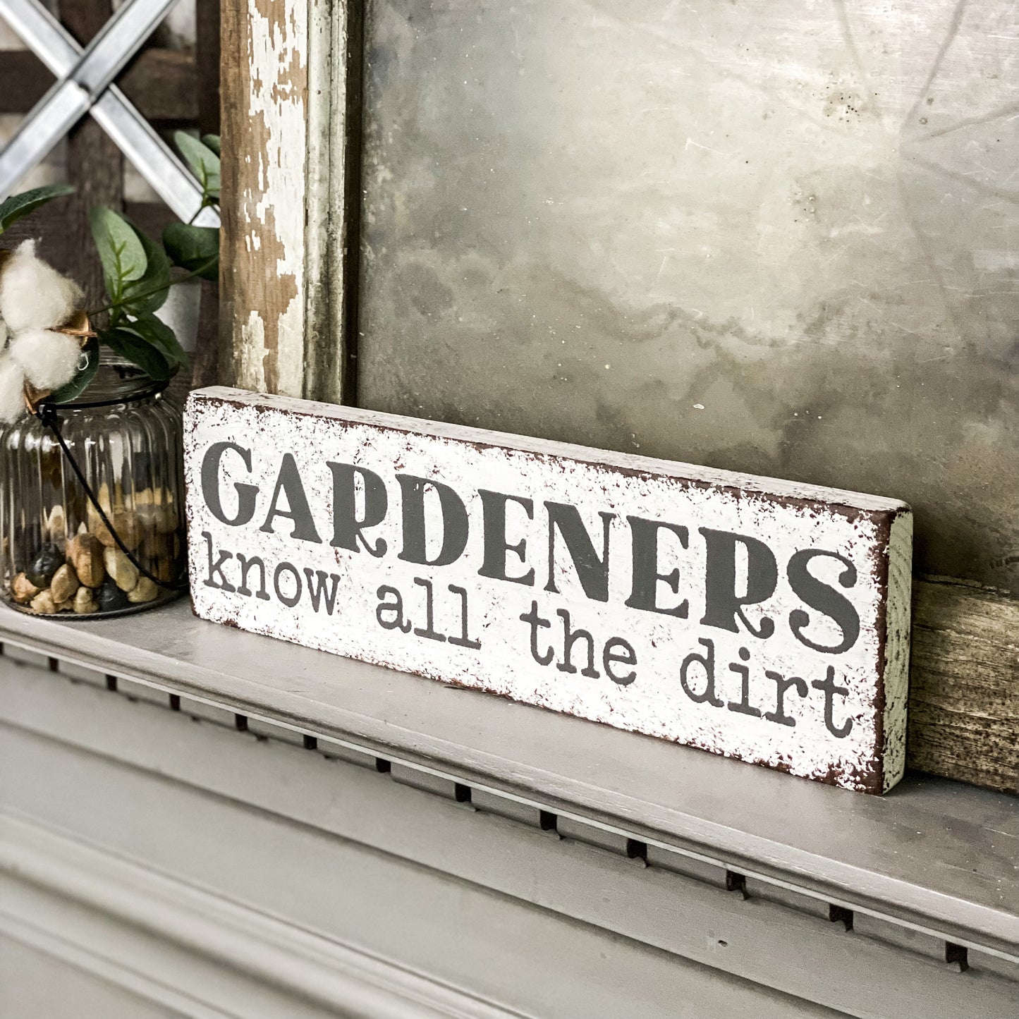 Gardeners Know All The Dirt - Wood Sign