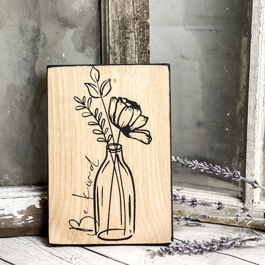 Be Kind - Flower Vase - Wood Sign